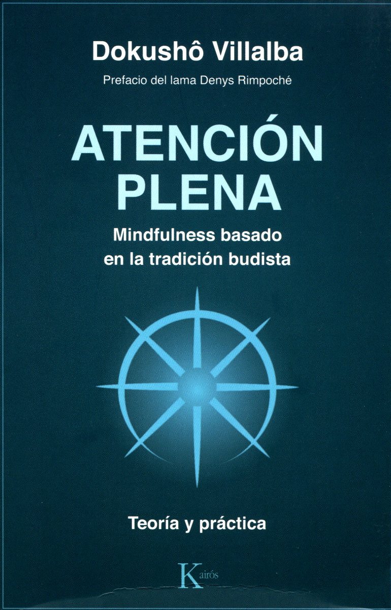 ATENCION PLENA . MINDFULNESS BASADO EN LA TRADICION BUDISTA