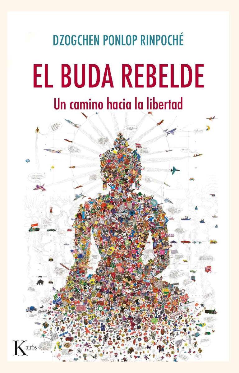 EL BUDA REBELDE . UN CAMINO HACIA LA LIBERTAD 