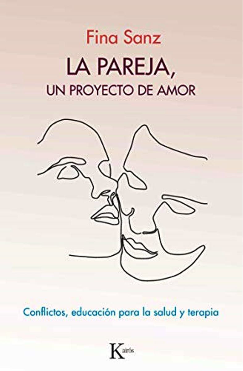 LA PAREJA , UN PROYECTO DE AMOR . CONFLICTOS , EDUCACION PARA LA SALUD Y TERAPIA