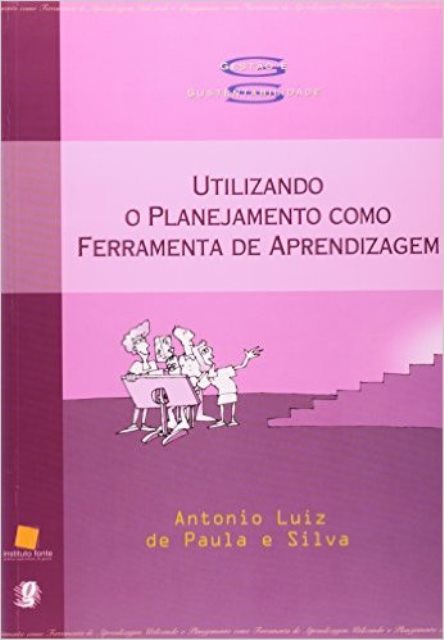 UTILIZANDO O PLANEJAMENTO COMO FERRAMENTA DE APRENDIZAGEM