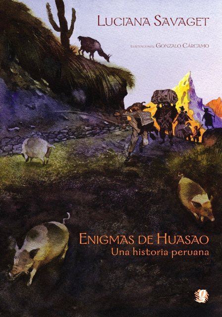 ENIGMAS DE HUASAO . UNA HISTORIA PERUANA