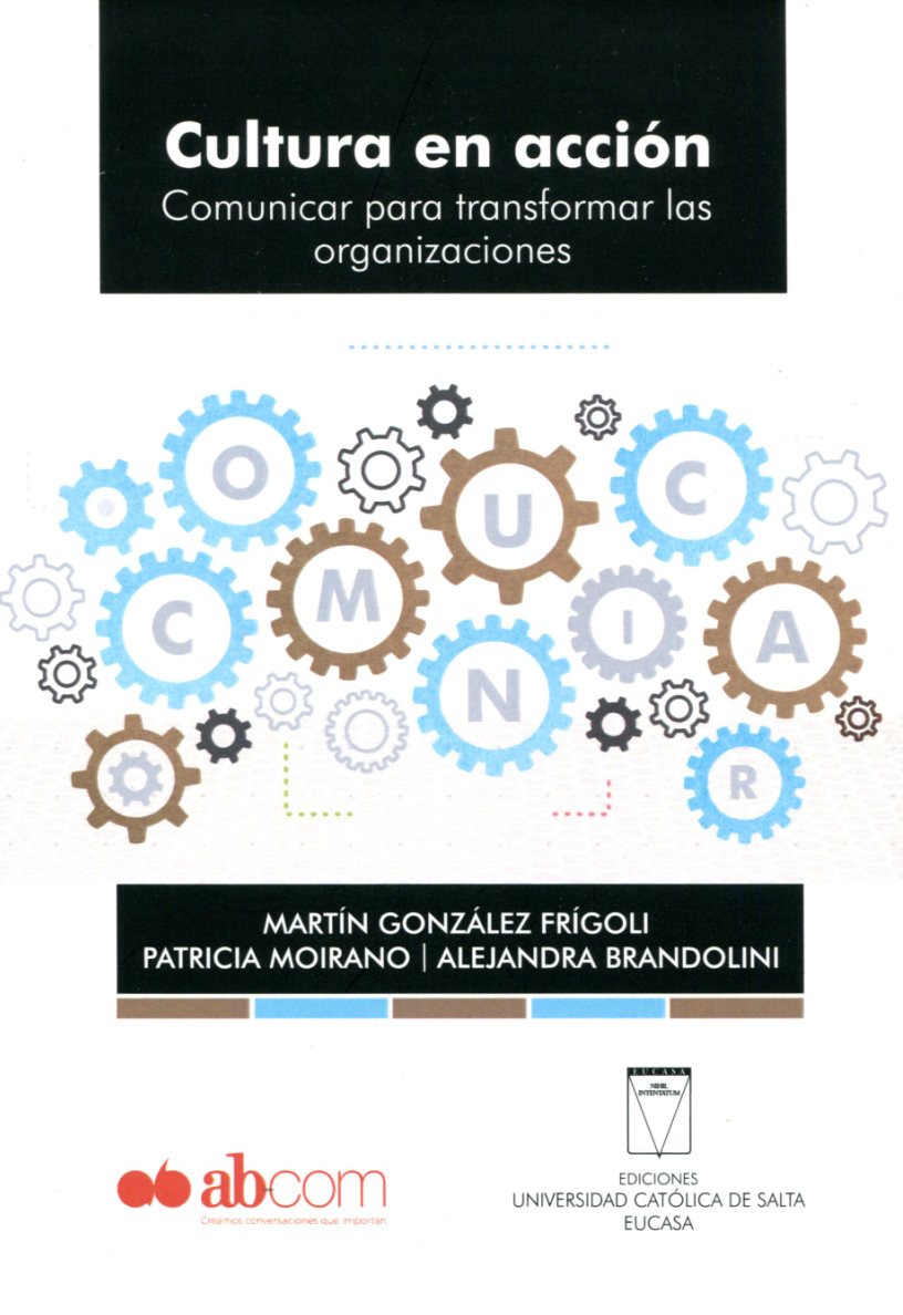 CULTURA EN ACCION . COMUNICAR PARA TRANSFORMAR LAS ORGANIZACIONES