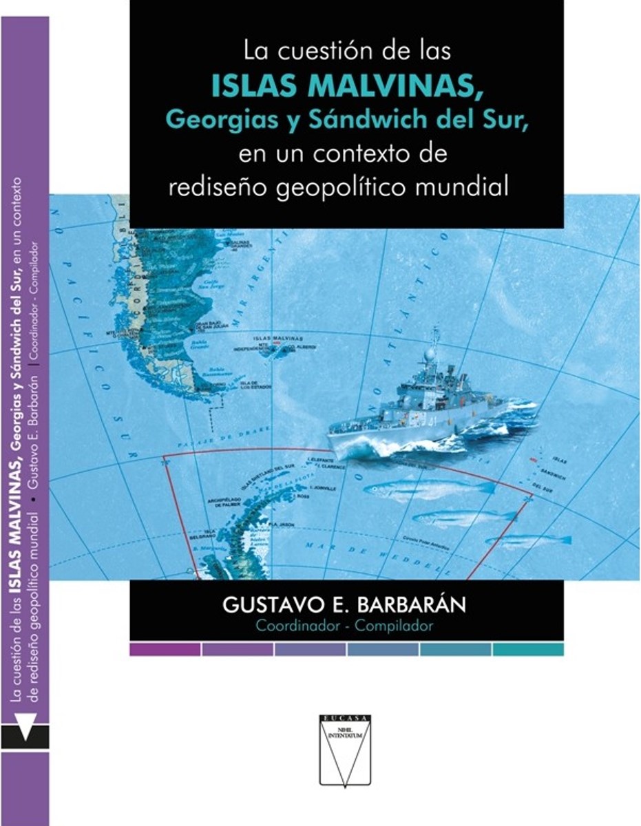 LA CUESTION DE LAS ISLAS MALVINAS , GEORGIAS Y SANDWICH DEL SUR , EN UN CONTEXTO DE REDISEO GEOPOLITICO MUNDIAL 