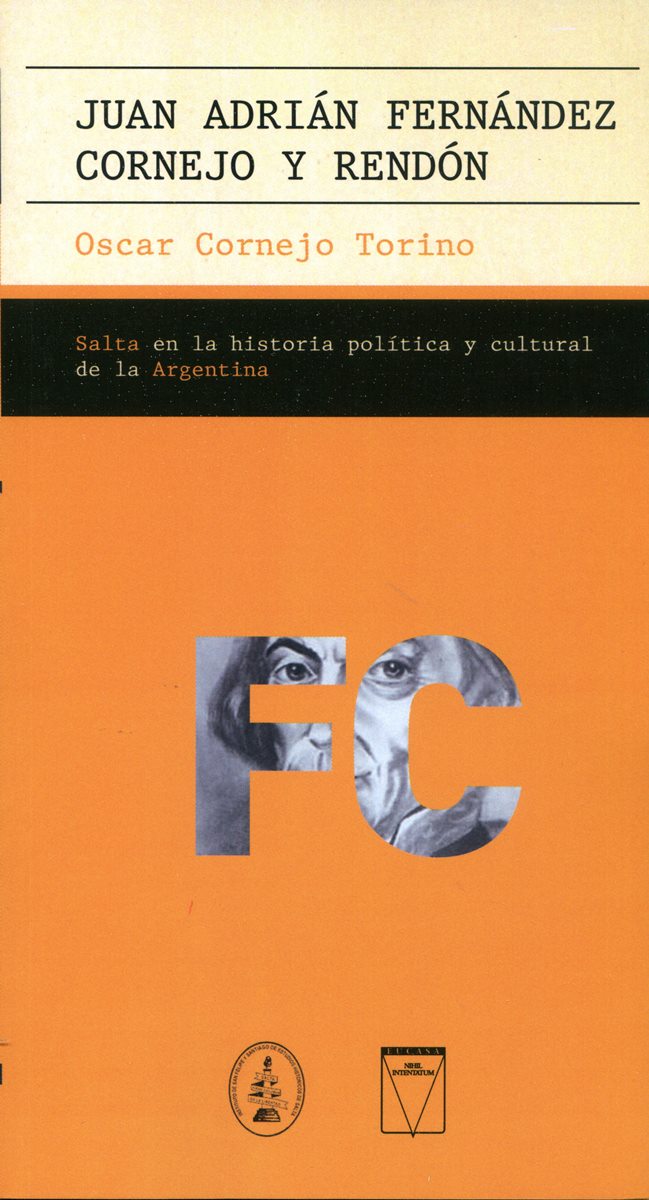 JUAN ADRIAN FERNANDEZ CORNEJO Y RENDON . SALTA EN LA HISTORIA POLITICA Y CULTURAL DE LA ARGENTINA