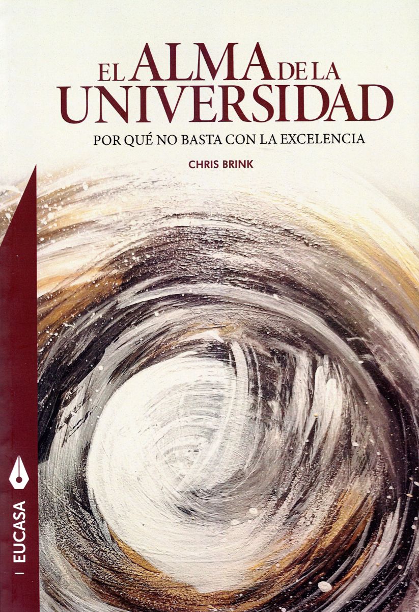 EL ALMA DE LA UNIVERSIDAD . POR QUE NO BASTA CON LA EXCELENCIA 