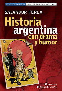 HISTORIA ARGENTINA CON DRAMA Y HUMOR