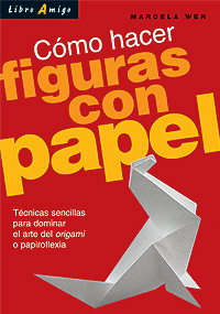 FIGURAS CON PAPEL COMO HACER . LIBRO AMIGO