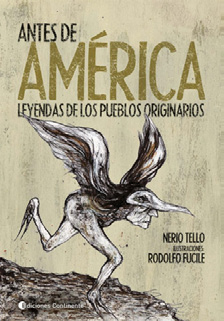 ANTES DE AMERICA . LEYENDAS DE LOS PUEBLOS ORIGINARIOS