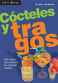 COCTELES Y TRAGOS . LIBRO AMIGO