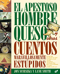 EL APESTOSO HOMBRE QUESO Y OTROS CUENTOS 