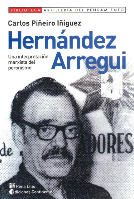 HERNANDEZ ARREGUI : LA INTERPRETACION MARXISTA DEL PERONISMO