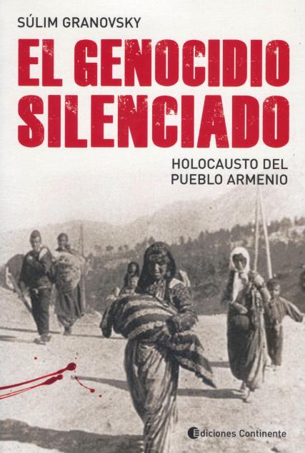 EL GENOCIDIO SILENCIADO . HOLOCAUSTO DEL PUEBLO ARMENIO 