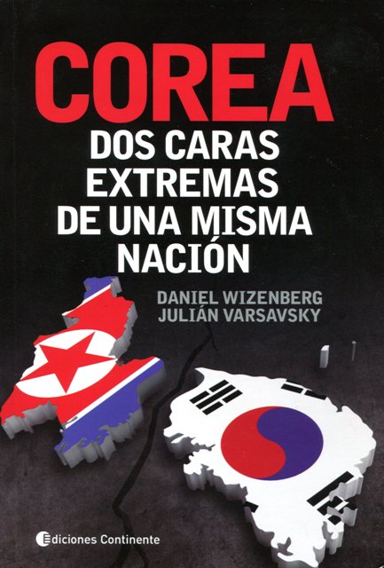 COREA . DOS CARAS EXTREMAS DE UNA MISMA NACION