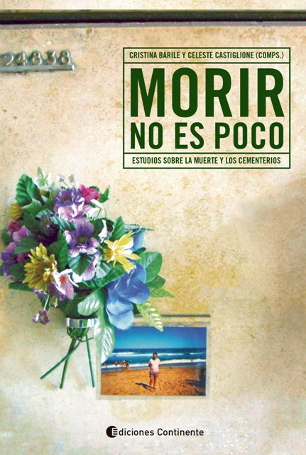 MORIR NO ES POCO . ESTUDIOS SOBRE LA MUERTE Y LOS CEMENTERIOS