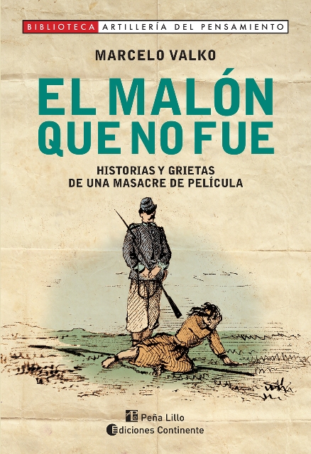 EL MALON QUE NO FUE . HISTORIAS Y GRIETAS DE UNA MASACRE DE PELICULA 