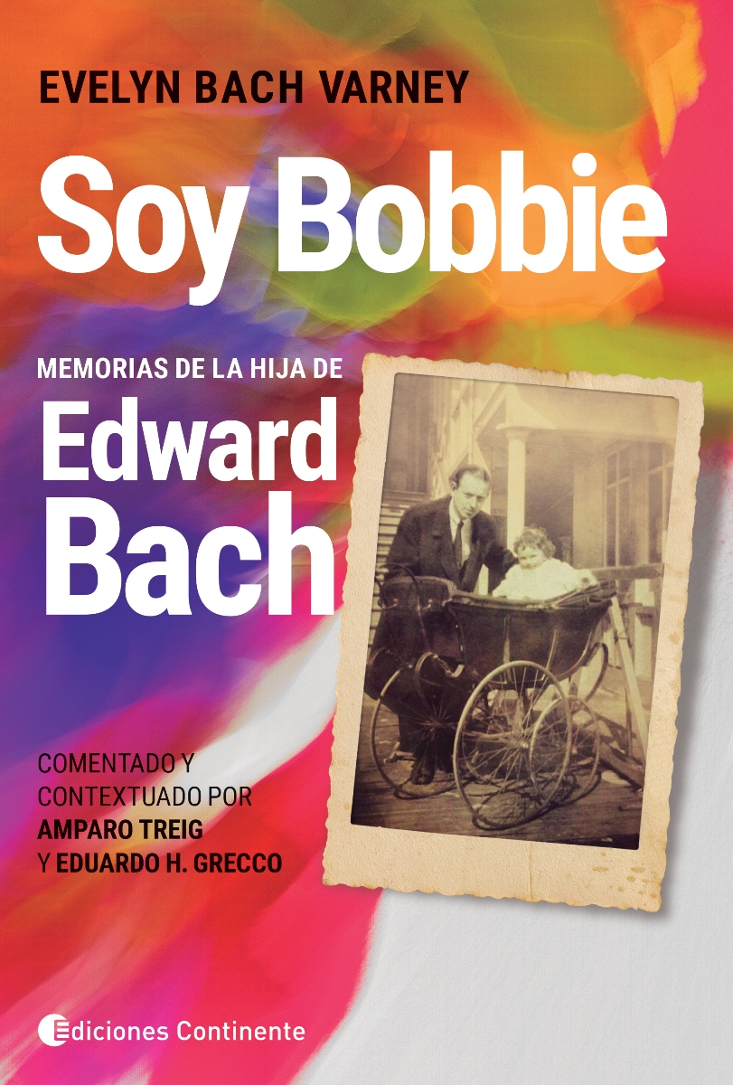 SOY BOBBIE . MEMORIAS DE LA HIJA DE EDWARD BACH