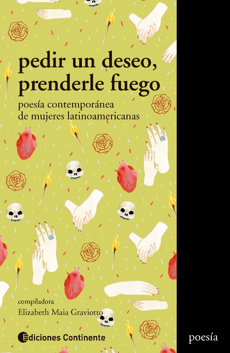 PEDIR UN DESEO , PRENDERLE FUEGO . POESIA CONTEMPORANEA DE MUJERES LATINOAMERICANAS