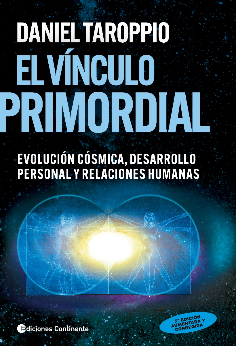 EL VINCULO PRIMORDIAL . EVOLUCION COSMICA , DESARROLLO PERSONAL Y RELACIONES HUMANAS 