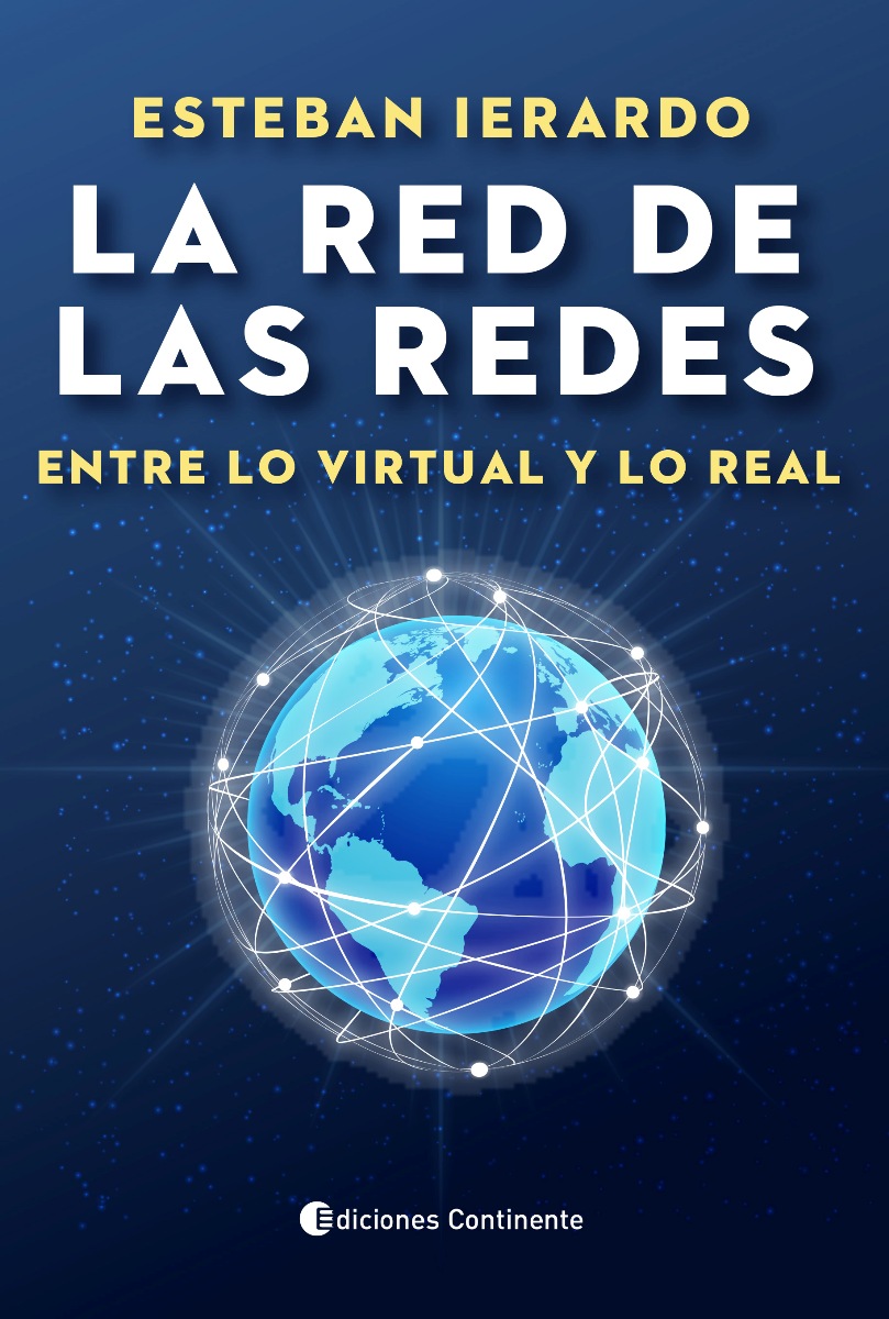 LA RED DE LAS REDES . ENTRE LO VIRTUAL Y LO REAL 