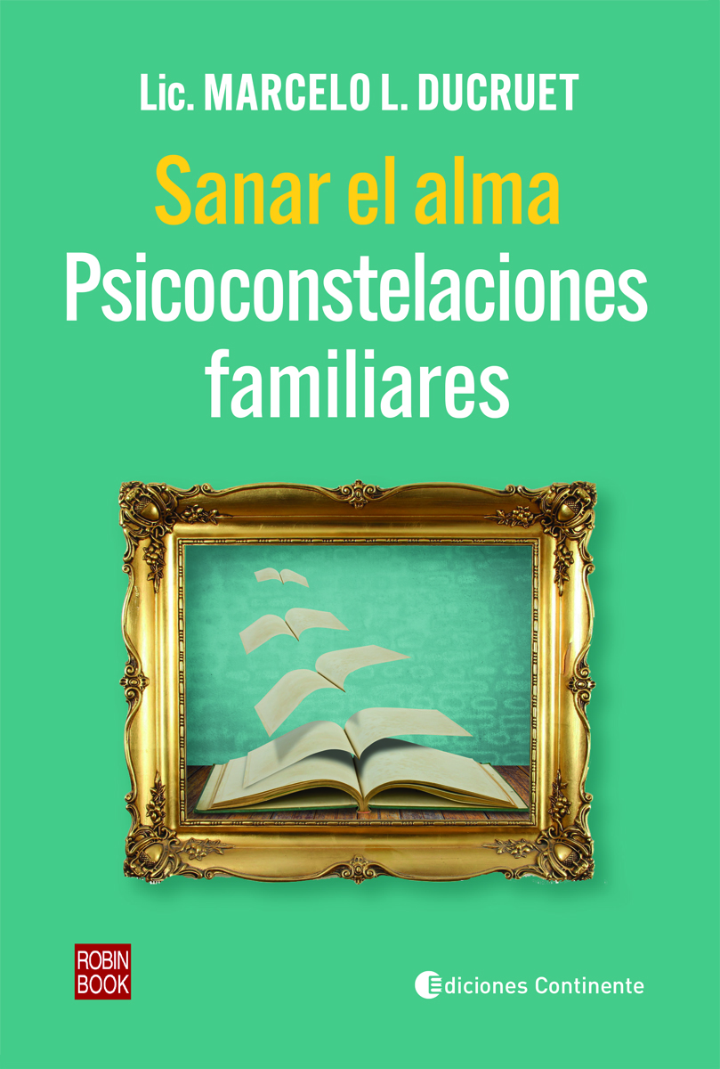 SANAR EL ALMA . PSICOCONSTELACIONES FAMILIARES