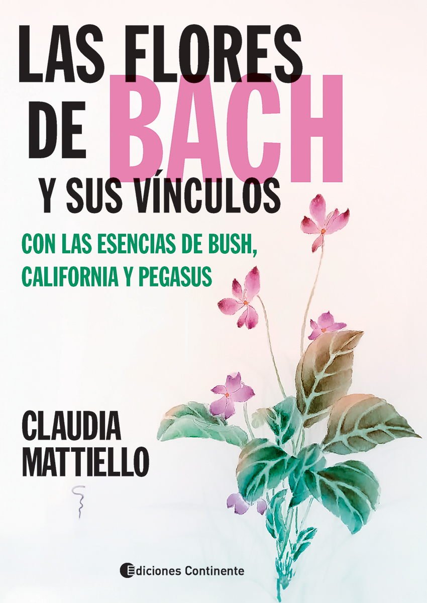 LAS FLORES DE BACH Y SUS VINCULOS CON LA ESENCIAS DE BUSH , CALIFORNIA Y PEGASUS 