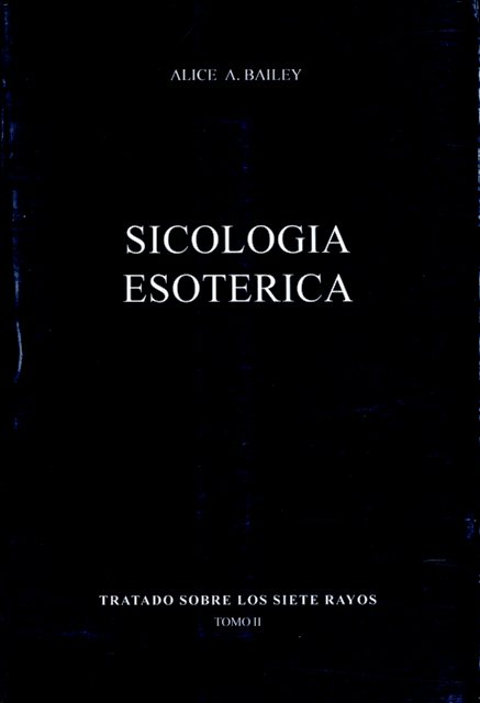 TRATADO SIETE RAYOS (T.II) SICOLOGIA ESOTERICA