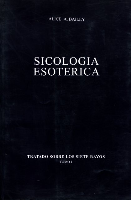 TRATADO SIETE RAYOS (T.I) SICOLOGIA ESOTERICA