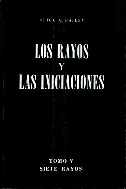 TRATADO SIETE RAYOS (T.V) LOS RAYOS Y LAS INICIACIONES