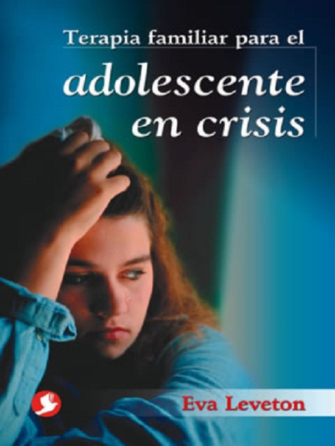 ADOLESCENTES EN CRISIS TERAPIA FAMILIAR PARA EL