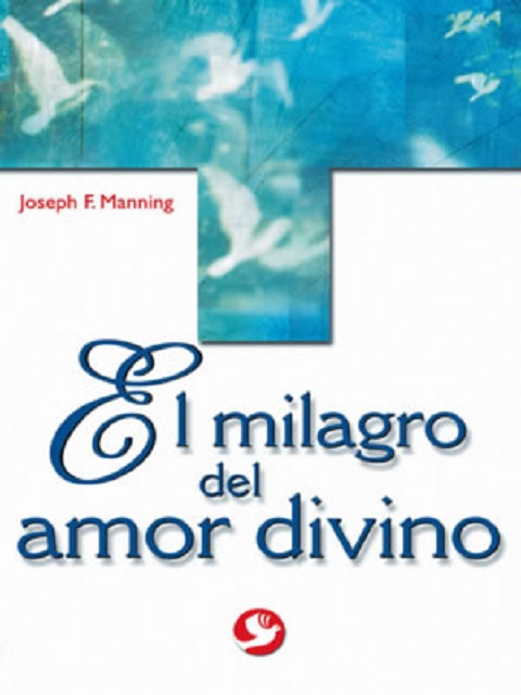 EL MILAGRO DEL AMOR DIVINO 