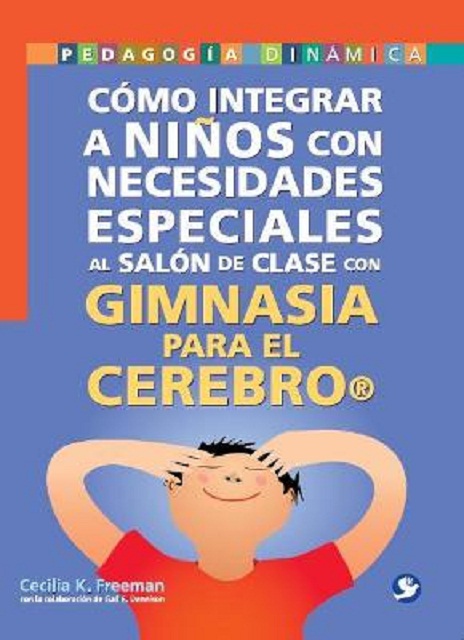 GIMNASIA PARA EL CEREBRO COMO INTEGRAR A NIOS CON NECESIDADES ESPECIALES