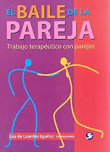 EL BAILE DE LA PAREJA .TRABAJO TERAPEUTICO CON PAREJAS 