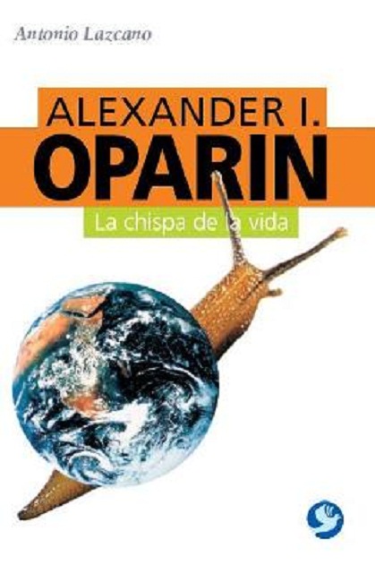 ALEXANDER I.OPARIN . LA CHISPA DE LA VIDA