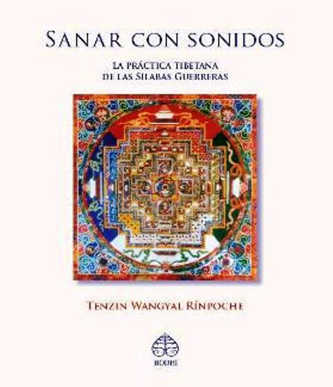 SANAR CON SONIDOS - LA PRACTICA TIBETANA DE LA SILABAS GUERRERAS