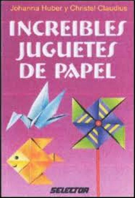 INCREIBLES JUGUETES DE PAPEL