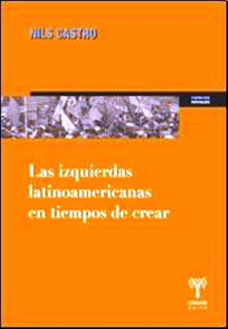 LAS IZQUIERDAS LATINOAMERICANAS EN TIEMPOS DE CREAR 