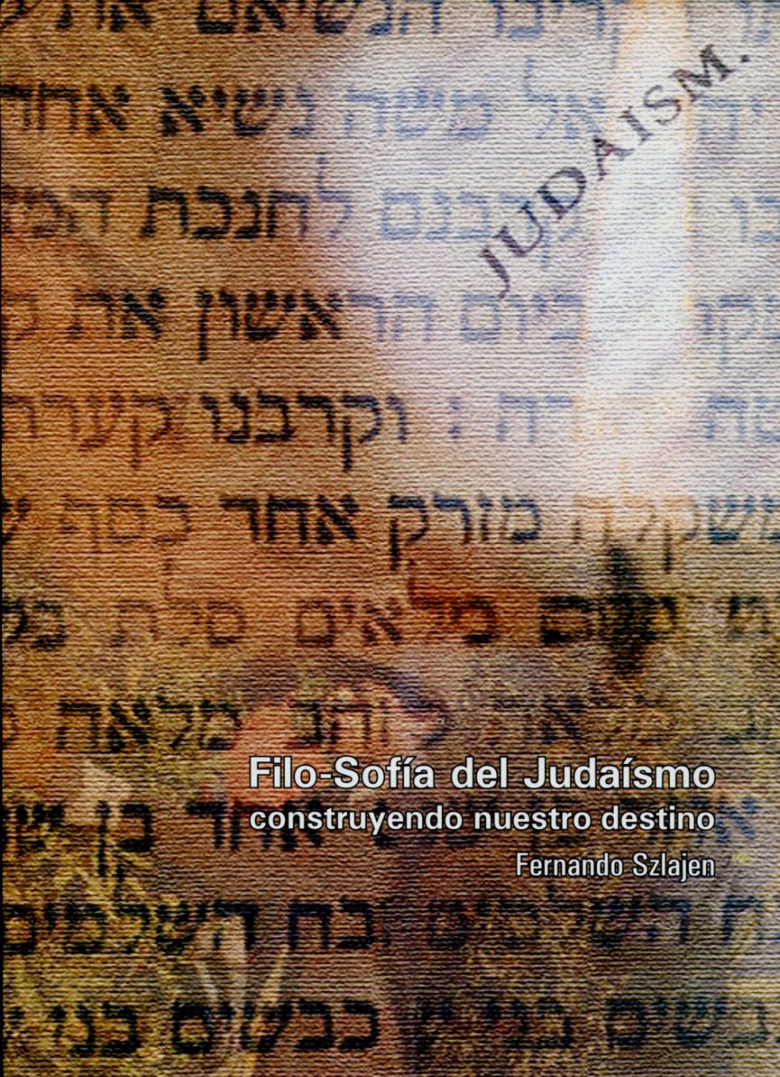 FILO - SOFIA DEL JUDAISMO , CONSTRUYENDO NUESTRO DESTINO