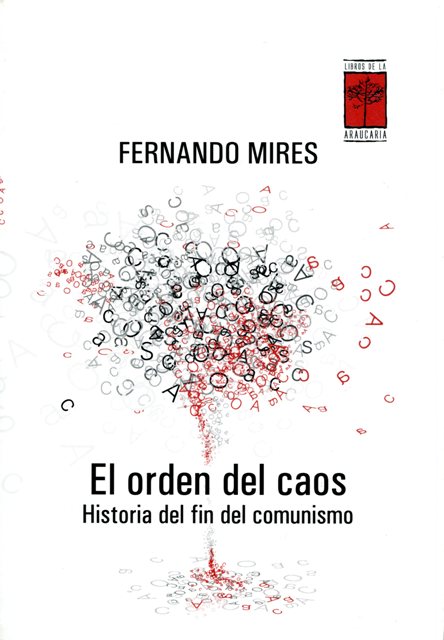 EL ORDEN DEL CAOS . HISTORIA DEL FIN DEL COMUNISMO 