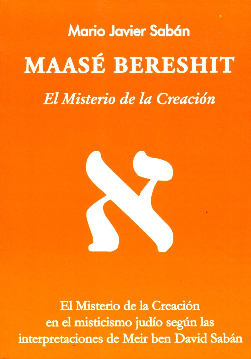 MAASE BERESHIT . EL MISTERIO DE LA CREACION