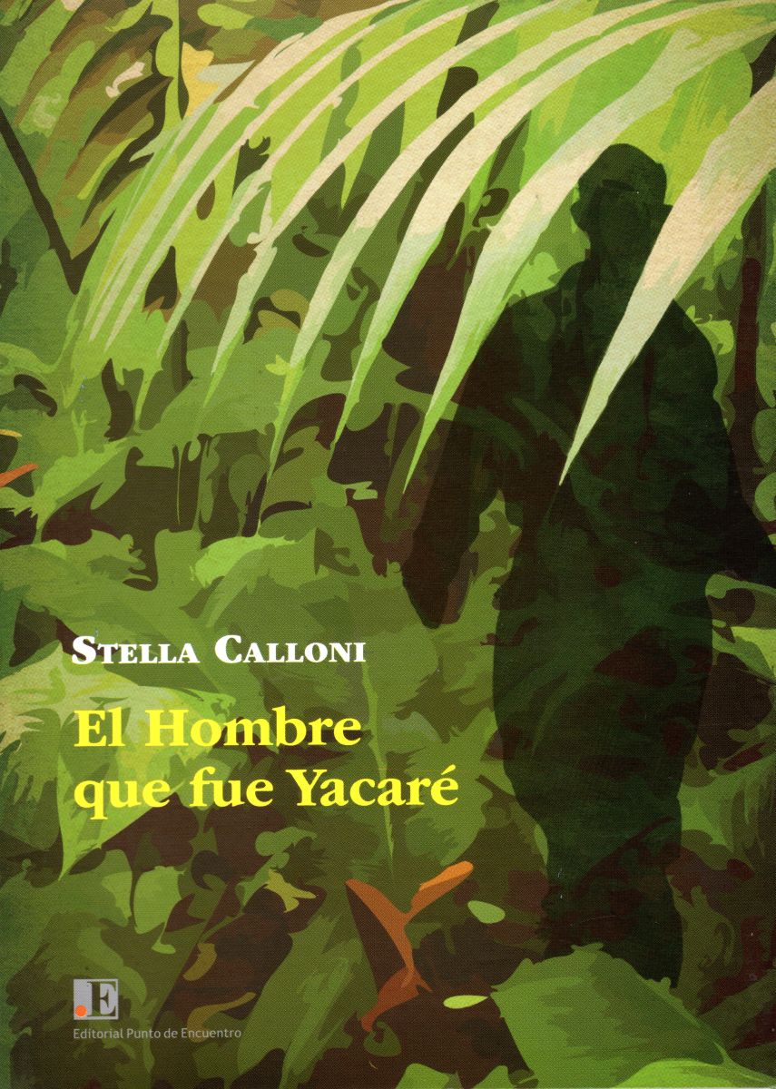 EL HOMBRE QUE FUE YACARE 