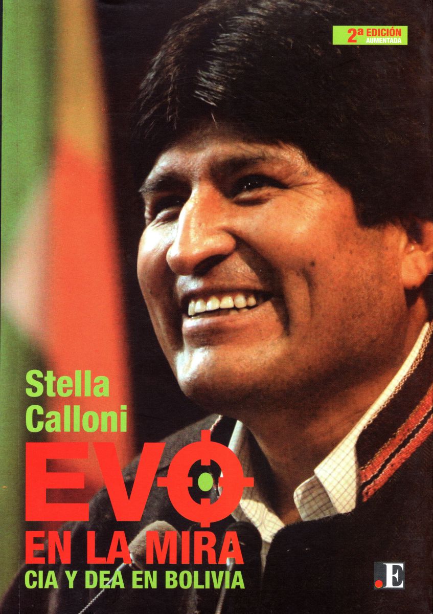 EVO EN LA MIRA . CIA Y DEA EN BOLIVIA