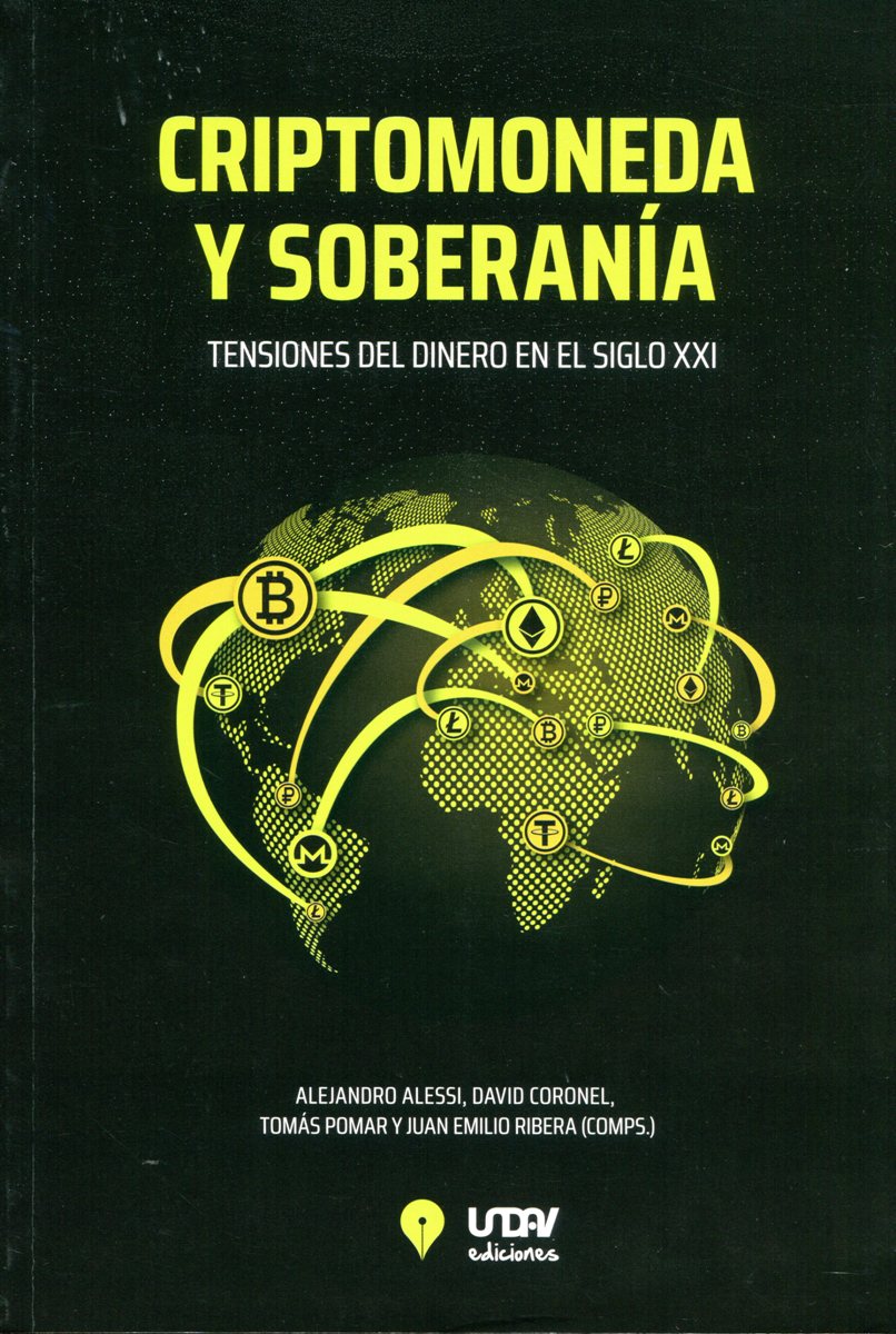 CRIPTOMONEDA Y SOBERANIA . TENSIONES DEL DINERO EN EL SIGLO XXI