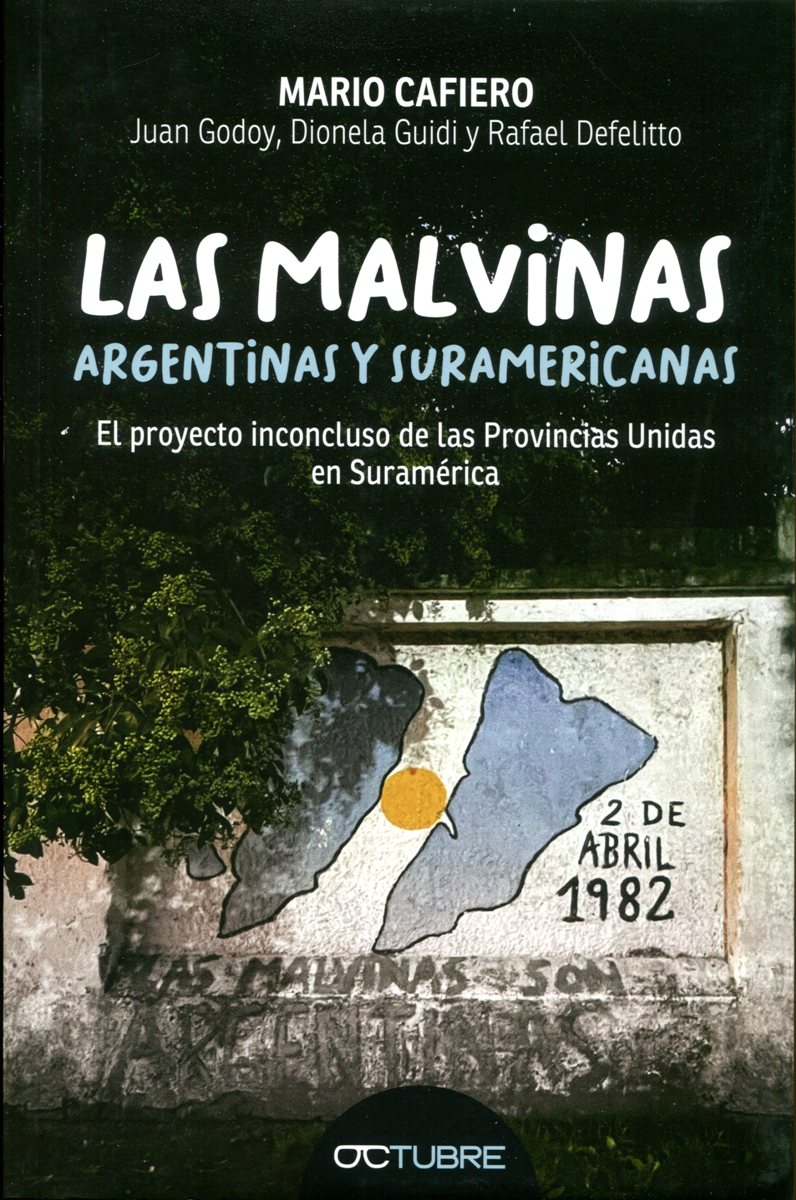 EL PROYECTO INCONCLUSO DE LAS PROVINCIAS UNIDAS EN SURAMERICA LAS MALVINAS ARGENTINAS Y SURAMERICANAS 