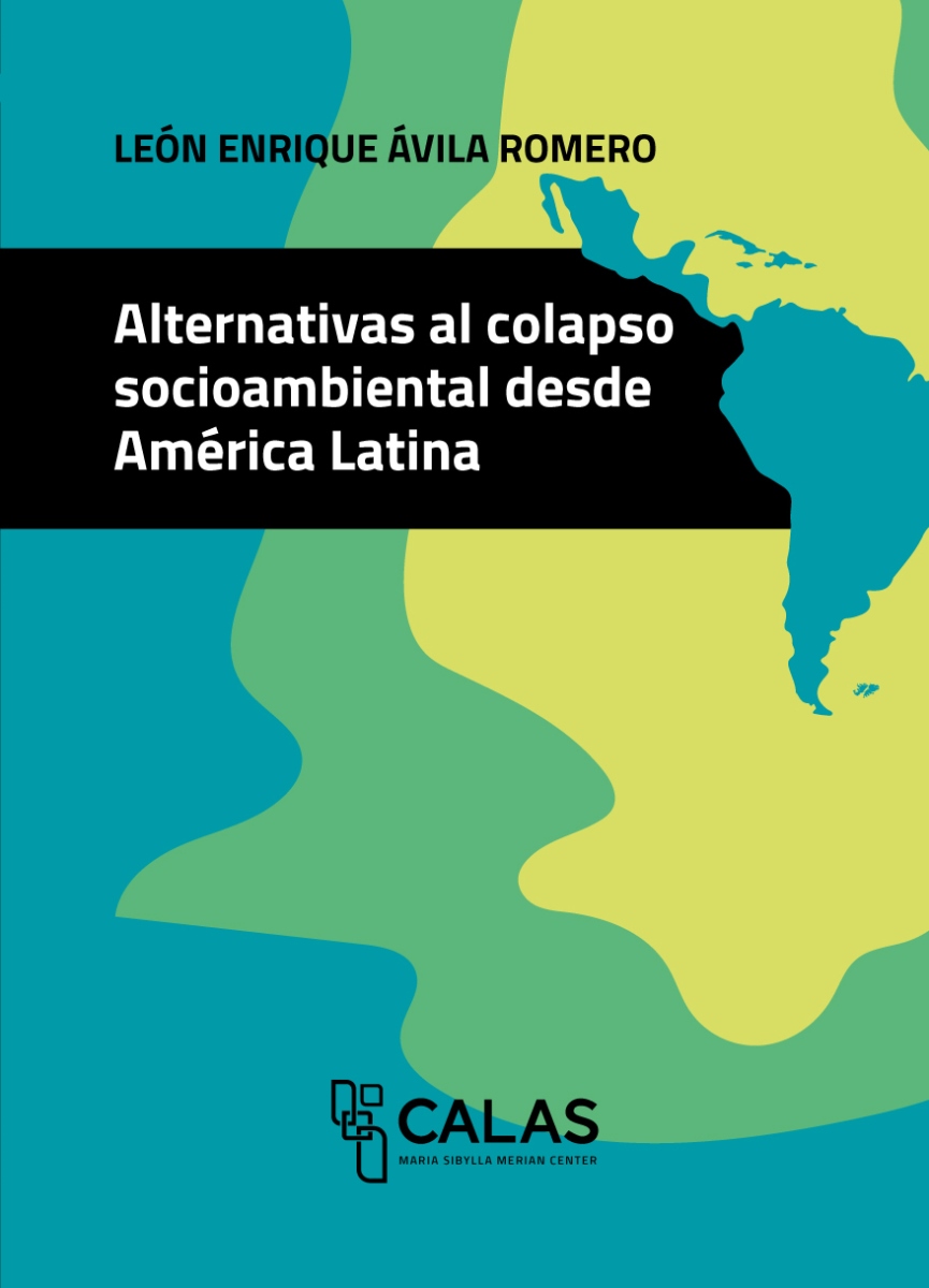 ALTERNATIVAS AL COLAPSO SOCIOAMBIENTAL DESDE AMERICA LATINA - COLECCION CALAS