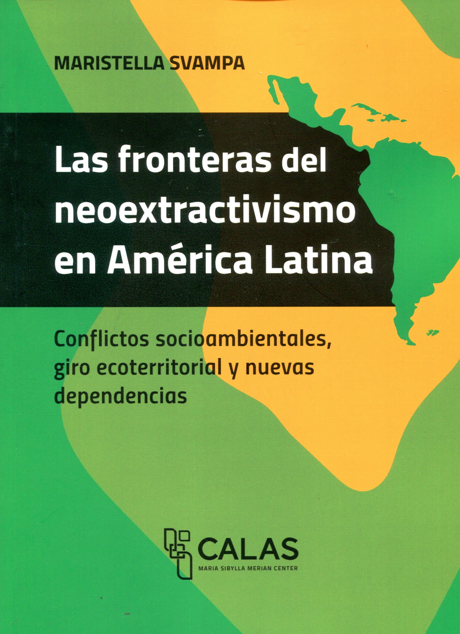 FRONTERAS DEL NEOEXTRACTIVISMO EN AMERICA LATINA - COLECCION CALAS