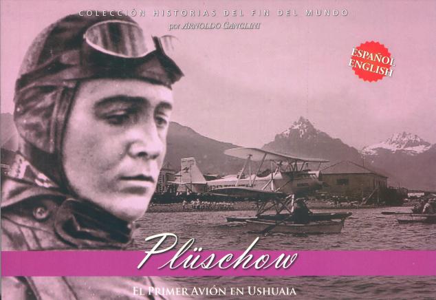 PLUSCHOW . EL PRIMER AVION EN USHUAIA