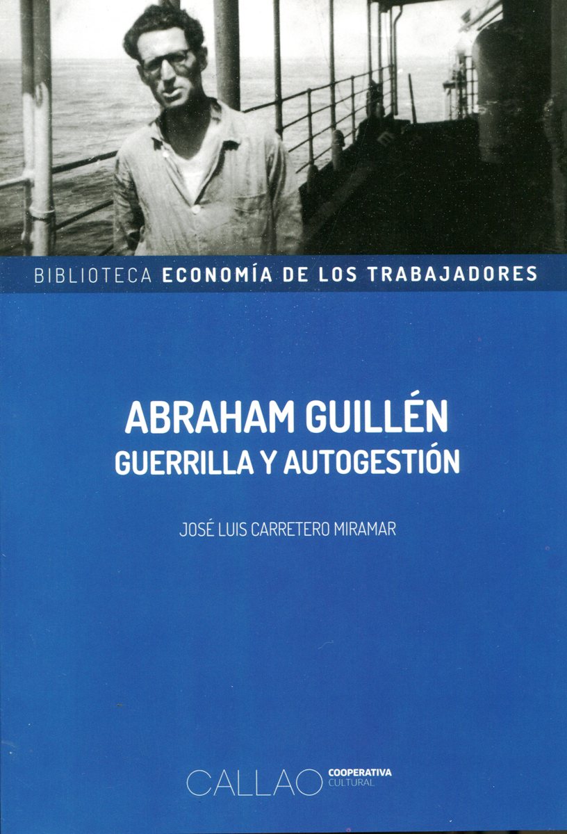 ABRAHAM GUILLEN . GUERRILLA Y AUTOGESTION