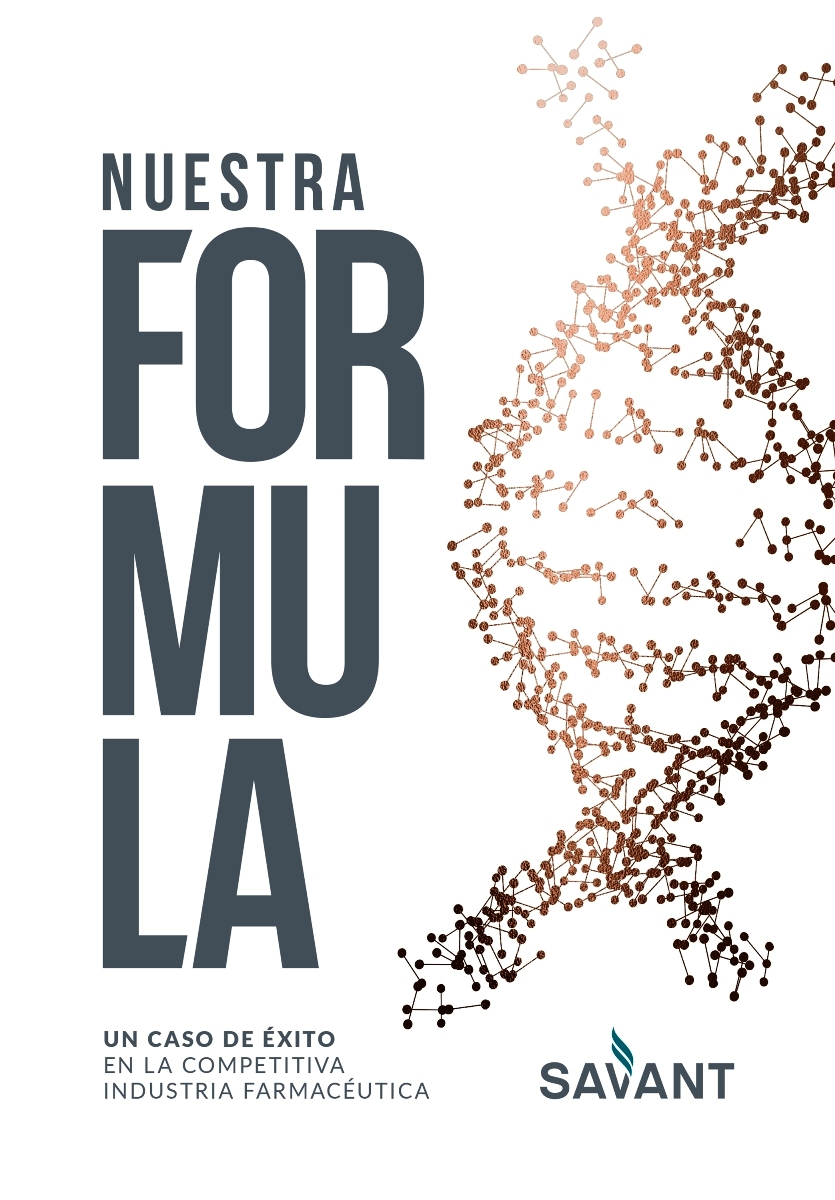 NUESTRA FORMULA . UN CASO DE EXITO EN LA COMPETITIVA INDUSTRIA FARMACEUTICA