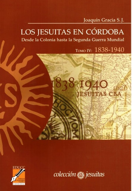 LOS JESUITAS T.IV EN CORDOBA (DESDE 1838-1940)