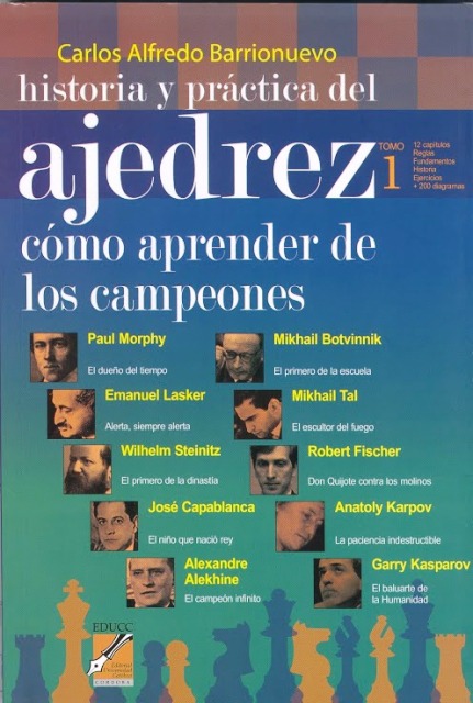 AJEDREZ, HISTORIA Y PRACTICA, COMO APRENDEN DE LOS CAMPEONES (T.I)